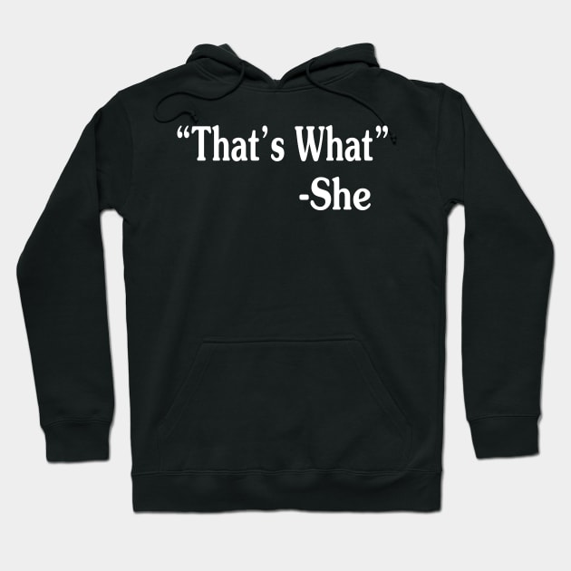 hat's What She Said Hoodie by Walkowiakvandersteen